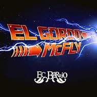 EcBarrio: El Gordo McFly (2024)