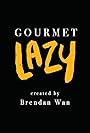 Gourmet Lazy (2021)