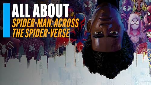 All About 'Spider-Man: Across the Spider-Verse'