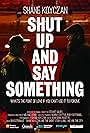 Shut Up and Say Something (2017)