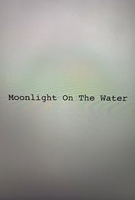 Primary photo for Moonlight on the Water