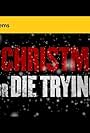 Get Christmas or Die Trying (2018)