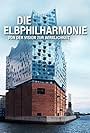 Die Elbphilharmonie - von der Vision zur Wirklichkeit (2016)