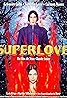 Superlove (1999) Poster