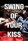 Swing of Your Kiss (2015)