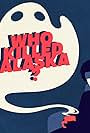 Who Killed Alaska? (2021)