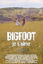 Bigfoot je t'aime