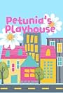 Petunia's Playhouse (2020)