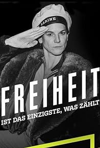 Primary photo for Freiheit ist das Einzigste, was zählt