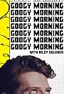 Riley Soloner in Googy Morning with Riley Soloner (2020)