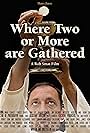 Where Two or More Are Gathered (2016)