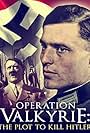 Operation Valkyrie: The Stauffenberg Plot to Kill Hitler (2008)