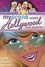 My Scene Goes Hollywood: The Movie