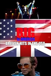 Primary photo for Big in America: British Hits in the USA