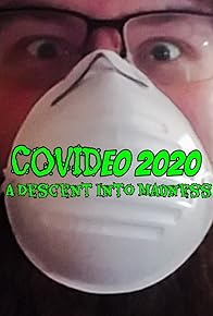 Primary photo for COVIDeo 2020: A Descent into Madness