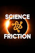 Science Friction