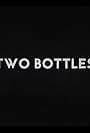 Two Bottles (2018)