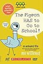 The Pigeon Has to Go to School! (2019)