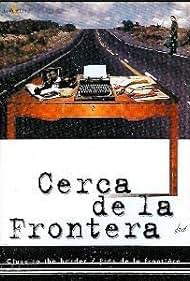 Cerca de la frontera (2000)