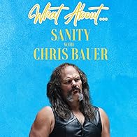 Primary photo for What About Sanity w/Chris Bauer