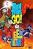 Teen Titans Go! Vs. Teen Titans (Video 2019) Poster