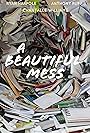 A Beautiful Mess (2016)