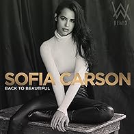 Primary photo for Sofia Carson Feat. Alan Walker: Back to Beautiful