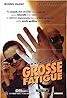 Grosse Fatigue (1994) Poster