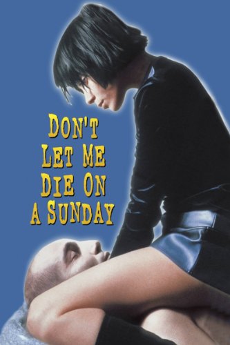 Don't Let Me Die on a Sunday (1998)