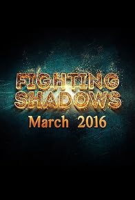 Primary photo for Fighting Shadows