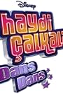 Disney's Haydi Calkala, Dans Dans (2013)