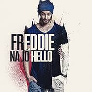 Freddie: Na jó, hello (2016)