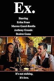 Marcus Ganci-Rotella, Erika Frase, Anthony Grande, and Desiree Gams in Ex (2015)