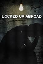 Locked Up Abroad