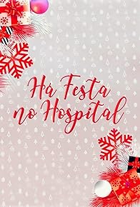 Primary photo for Há Festa no Hospital