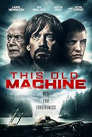 Lance Henriksen, Kevin Sorbo, and Justin Geer in This Old Machine (2017)