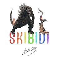 Little Big: Skibidi (Romantic Edition) (2019)