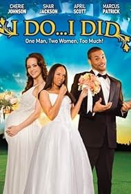 Cherie Johnson, April Scott, and Marcus Patrick in I Do... I Did! (2009)