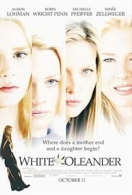 Michelle Pfeiffer, Renée Zellweger, Robin Wright, and Alison Lohman in White Oleander (2002)