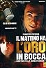 Il mattino ha l'oro in bocca (2008) Poster