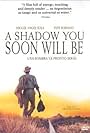 A Shadow You Soon Will Be (1994)