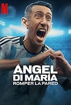 Ángel Di María: Breaking Down the Wall