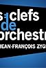 Les clefs de l'orchestre de Jean-François Zygel (TV Series 2007– ) Poster