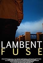 The Official Movie Poster for Lambent Fuse.