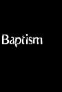 Baptism (2005)