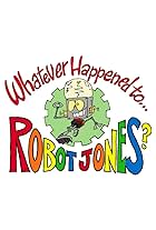 Whatever Happened to... Robot Jones?