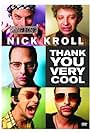 Nick Kroll: Thank You Very Cool (2011)