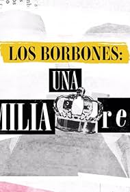 Los Borbones: Una Familia Real (2022)