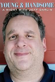 Young and Handsome: A Night with Jeff Garlin (2009)