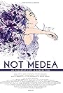 Not Medea (2014)